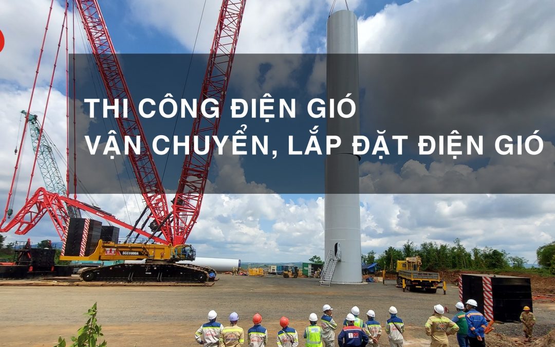 Nhà thầu thi công điện gió tại Việt Nam
